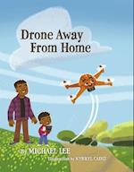 Drone Away from Home