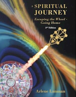 A Spiritual Journey - Escaping the Wheel - Going Home