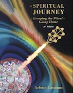 A Spiritual Journey - Escaping the Wheel - Going Home