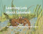 Learning Lots about Lobsters