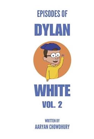 Episodes of Dylan White Vol. 2