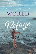 World as Refuge
