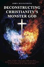 Deconstructing Christianity's Monster God