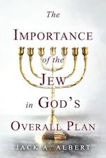 The Importance of the Jew in God's Overall Plan