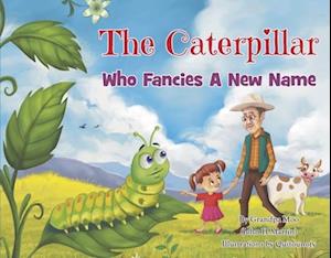 The Caterpillar Who Fancies a New Name