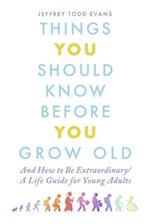 Things You Should Know Before You Grow Old