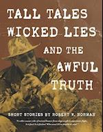 Tall Tales, Wicked Lies, and the Awful Truth