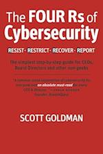 The Four RS of Cybersecurity Resist. Restrict. Recover. Report.