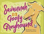 Savannah the Goofy Greyhound