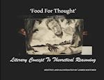 'Food for Thought' Literary Concept to Theoretical Reasoning