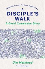 Disciple's Walk A Great Commission Story