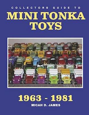Collectors Guide to Mini Tonka Toys 1963-1981