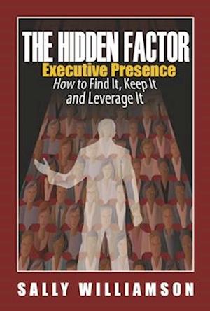 The Hidden Factor Executive Presence