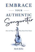 Embrace Your Authentic Songwriter