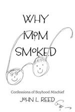 Why Mom Smoked