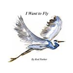 I Want to Fly