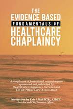 The Evidence Based Fundamentals of Health Care Chaplaincy