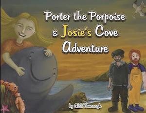 Porter the Porpoise and Josie's Cove Adventure