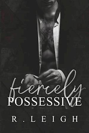 Fiercely Possessive