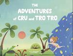 The Adventures of Cru and Tro Tro