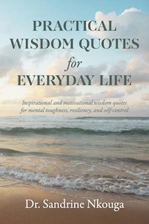 Practical Wisdom Quotes for Everyday Life