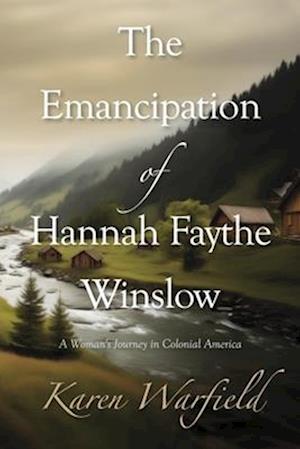 The Emancipation of Hannah Faythe Winslow