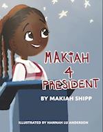 Makiah 4 President