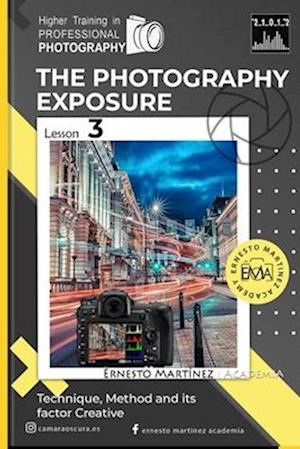 The Exposure: Technique, Method and its Creative Factor.