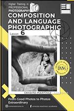 Composition and language Photographic: From Good to Extraordinary Photos 