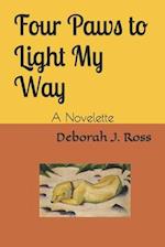 Four Paws to Light My Way: A Novelette 