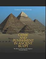 Crime and Punishment in Ancient Egypt: The History and Legacy of the Egyptians' Concepts of Justice 