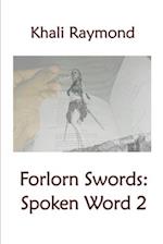 Forlorn Swords: Spoken Word 2 