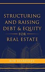 Structuring and Raising Debt & Equity for Real Estate 