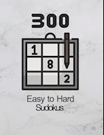 300 Easy to Hard Sudoku Puzzles: Keep your brain active!! 