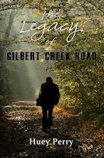 The Legacy Of Gilbert Creek Road 