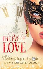 The Eve of Love: A Hearts Through History New Year Anthology 