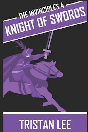 The Invincibles 4: Knight of Swords