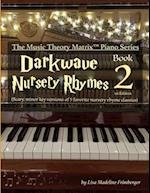 Darkwave Nursery Rhymes (Book 2): The Music Theory Matrix™ Piano Series 