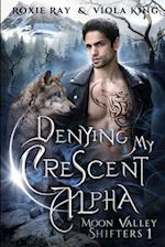 Denying My Crescent Alpha: A Second Chance Paranormal Romance 