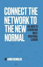 Connect the Network to the New Normal: Five Ways to Strengthen Multi-Vocational Leaders 
