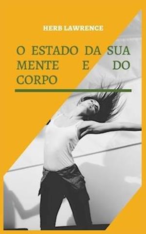 O Estado Da Sua Mente E Do Corpo