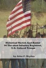 Historical Sketch And Roster Of The 92nd Infantry Regiment, U.S. Colored Troops 