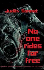 No One Rides For Free: An Extreme Novella 