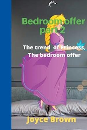 The Bedroom offer : The trend narrative of Princess, The bedroom offer