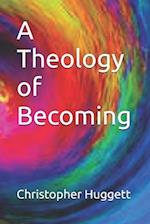 A Theology of Becoming 