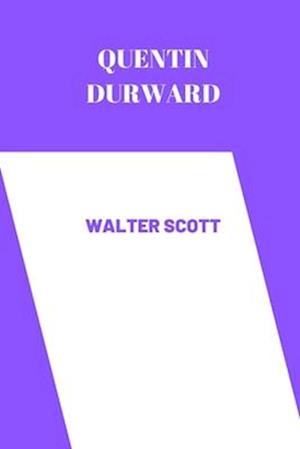 Quentin Durward by Walter Scott