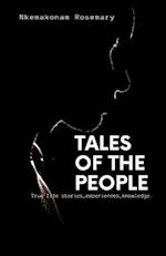 Tales Of The People : True life stories, experiences , knowledge 