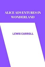 alice adventures in wonderland by Lewis Carroll 