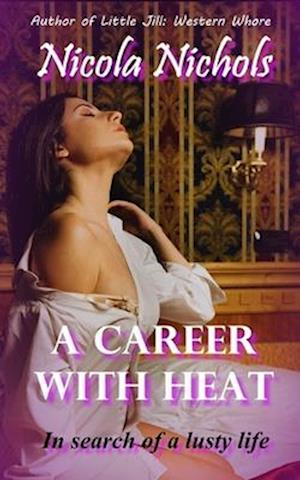 A Career With Heat: In search of a lusty life