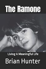 The Ramone: Living A Meaningful Life 